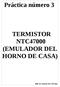 Práctica número 3 TERMISTOR NTC47000 (EMULADOR DEL HORNO DE CASA) SMR. 3Er Trimestre IES Onda.