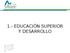 1.- EDUCACIÓN SUPERIOR Y DESARROLLO