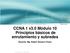 CCNA 1 v3.0 Módulo 10 Principios básicos de enrutamiento y subredes Docente: Mg. Robert Romero Flores