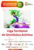 Lliga Territorial de Gimnàstica Artística. Categories convocades: Prebenjamina, Benjamina, Alevina, Infantil i Cadet-Juvenil