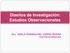 Diseños de Investigación: Estudios Observacionales. Dra. ADELA ZORAIDA DEL CARPIO RIVERA DOCTOR EN MEDICINA
