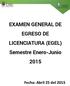 EXAMEN GENERAL DE EGRESO DE LICENCIATURA (EGEL) Semestre Enero-Junio 2015