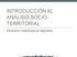 INTRODUCCIÓN AL ANÁLISIS SOCIO- TERRITORIAL. Elementos y metodología de diagnóstico