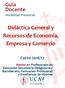 Guía Docente Modalidad Presencial. Didáctica General y Recursos de Economía, Empresa y Comercio. Curso 2016/17