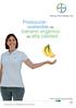 Producción sostenible de. banano orgánico. de alta calidad. El proyecto de República Dominicana