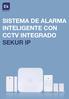 SISTEMA DE ALARMA INTELIGENTE CON CCTV INTEGRADO SEKUR IP