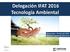 Delegación IFAT 2016 Tecnología Ambiental. 29 de mayo 03 de junio 2016 Múnich e Ingolstadt (Alemania)