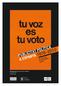 Exposición: Tu voz es tu voto. Publicidad política en España Valencia, Muvim, del 16 de junio al 4 de septiembre del 2011