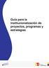 GUÍA PARA LA INSTITUCIONALIZACIÓN DE PROGRAMAS / PROYECTOS/ ESTRATEGIAS 2014