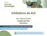 Inhibidores de ALK. Dra. Edurne Arriola Hospital del Mar Barcelona