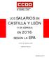LOS SALARIOS EN CASTILLA Y LEÓN (Y EN ESPAÑA) EN 2016 SEGÚN LA EPA. CCOO de Castilla y León. Gabinete Técnico