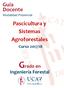 Guía Docente Modalidad Presencial. Pascicultura y Sistemas Agroforestales. Curso 2017/18. Grado en. Ingeniería Forestal