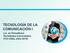 TECNOLOGÍA DE LA COMUNICACIÓN I. Lic. en Periodismo Periodismo Universitario FCH-UNSL (Año 2015)