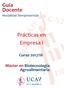 Guía Docente Modalidad Semipresencial. Prácticas en Empresa I. Curso 2017/18. Máster en Biotecnología Agroalimentaria