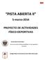 PISTA ABIERTA II. 5-marzo-2016 PROYECTO DE ACTIVIDADES FÍSICO-DEPORTIVAS. Universidad de Granada.
