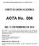 ACTA COMITÉ DE UNIDAD ACADÉMICA N 004 DEL 11 DE FEBRERO DE COMITÉ DE UNIDAD ACADÉMICA. ACTA No. 004 DEL 11 DE FEBRERO DE 2014