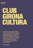 Activitats exclusives i descomptes especials del Club Girona Cultura. Club Girona Cultura / 82 CLUB GIRONA CULTURA