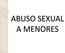 ABUSO SEXUAL A MENORES