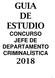 GUIA DE ESTUDIO CONCURSO JEFE DE DEPARTAMENTO CRIMINALÍSTICA 2018