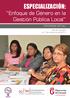 ESPECIALIZACIÓN: Enfoque de Género en la Gestión Pública Local PROGRAMA VIRTUAL. del 20 de abril al 1 de octubre de 2017