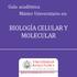 BIOLOGÍA CELULAR Y MOLECULAR. guías académicas