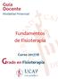 Guía Docente Modalidad Presencial. Fundamentos de Fisioterapia. Curso 2017/18 Grado en Fisioterapia