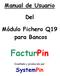 Manual de Usuario. Del. Módulo Fichero Q19 para Bancos. FacturPin. Diseñado y producido por. SystemPin
