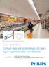 Caso práctico. Consum opta por la tecnología LED para lograr supermercados Eco Eficientes. Ubicación Philips Alumbrado