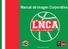 Manual de Imagen Corporativa LNCA. Liga Nacional de Clubes Amateur. Todos los derechos reservados.