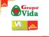 GRUPO VIDA. líder nacional en fabricación de. funcionales, nutritivos y saludables. inteligente alimentación de las familias