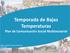 Temporada de Bajas Temperaturas Plan de Comunicación Social Multisectorial. INDECI- Unidad de Imagen Institucional Mayo 2012