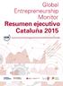 Global Entrepreneurship Monitor. Resumen ejecutivo Cataluña 2015