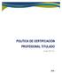 POLITICA DE CERTIFICACIÓN PROFESIONAL TITULADO. Andes SCD S.A.