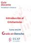 Guía Docente Modalidad A Distancia. Introducción al Cristianismo. Curso 2017/18 Grado en Derecho