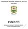 UNIVERSIDAD NACIONAL AGRARIA DE LA SELVA TINGO MARÍA ESTATUTO. Aprobado con Resolución N AE-UNAS/TM, de fecha 19 de noviembre de 2014.