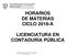 HORARIOS DE MATERIAS CICLO 2016-A LICENCIATURA EN CONTADURÍA PÚBLICA