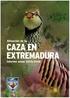 Créditos: Informe sobre la situación de la caza en la Comunidad Autónoma de Extremadura temporada 2015/2016 Federación Extremeña de caza