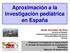 Aproximación a la investigación pediátrica en España