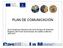 PLAN DE COMUNICACIÓN. de los Programas Operativos del Fondo Europeo de Desarrollo Regional y del Fondo Social Europeo de Castilla-La Mancha