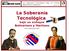 La Soberanía Tecnológica bajo un enfoque Bolivariano y Martiano