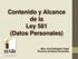 Contenido y Alcance de la Ley 581 (Datos Personales) Mtra. Irma Rodríguez Ángel Directora de Datos Personales