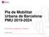 Pla de Mobilitat Urbana de Barcelona PMU PACTE PER LA MOBILITAT SESSIÓ 2