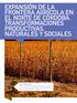 Expansión de la frontera agrícola en el norte de Córdoba. Transformaciones productivas, naturales y sociales