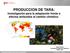 PRODUCCION DE TARA: Investigación para la adaptación frente a efectos atribuidos al cambio climático.
