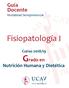 Guía Docente. Modalidad Semipresencial. Fisiopatología I. Curso 2018/19. Grado en. Nutrición Humana y Dietética