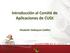 Introducción al Comité de Aplicaciones de CUDI. Elizabeth Velázquez (UANL)