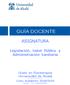 ASIGNATURA. Legislación, Salud Pública y. Universidad de Alcalá. Curso Académico 2018/2019 Curso 1er. Cuatrimestre