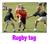 Rugby tag. Origen El rugby tag es una manera de realizar actividad física adaptada al contexto escolar y al alumnado en función de su edad.