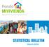 Fondo MIVIVIENDA. Main promoter of access to housing in Peru STATISTICAL BULLETIN