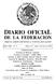 DIARIO OFICIAL, DE LA FEDERACION ORGANO DEL GOBIERNO CONSTITUCIONAL DE LOS ESTADOS UNIDOS MEXICANOS